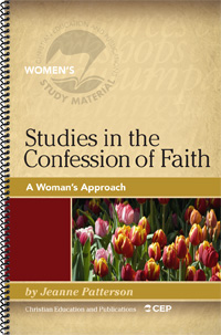 STUDIES IN THE CONFESSION OF FAITH-A WOMAN'S APPROACH
