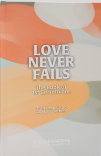 LOVE NEVER FAILS 1 CORINTHIANS